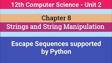 12th Computer Science || Escape Sequences Supported By Python
