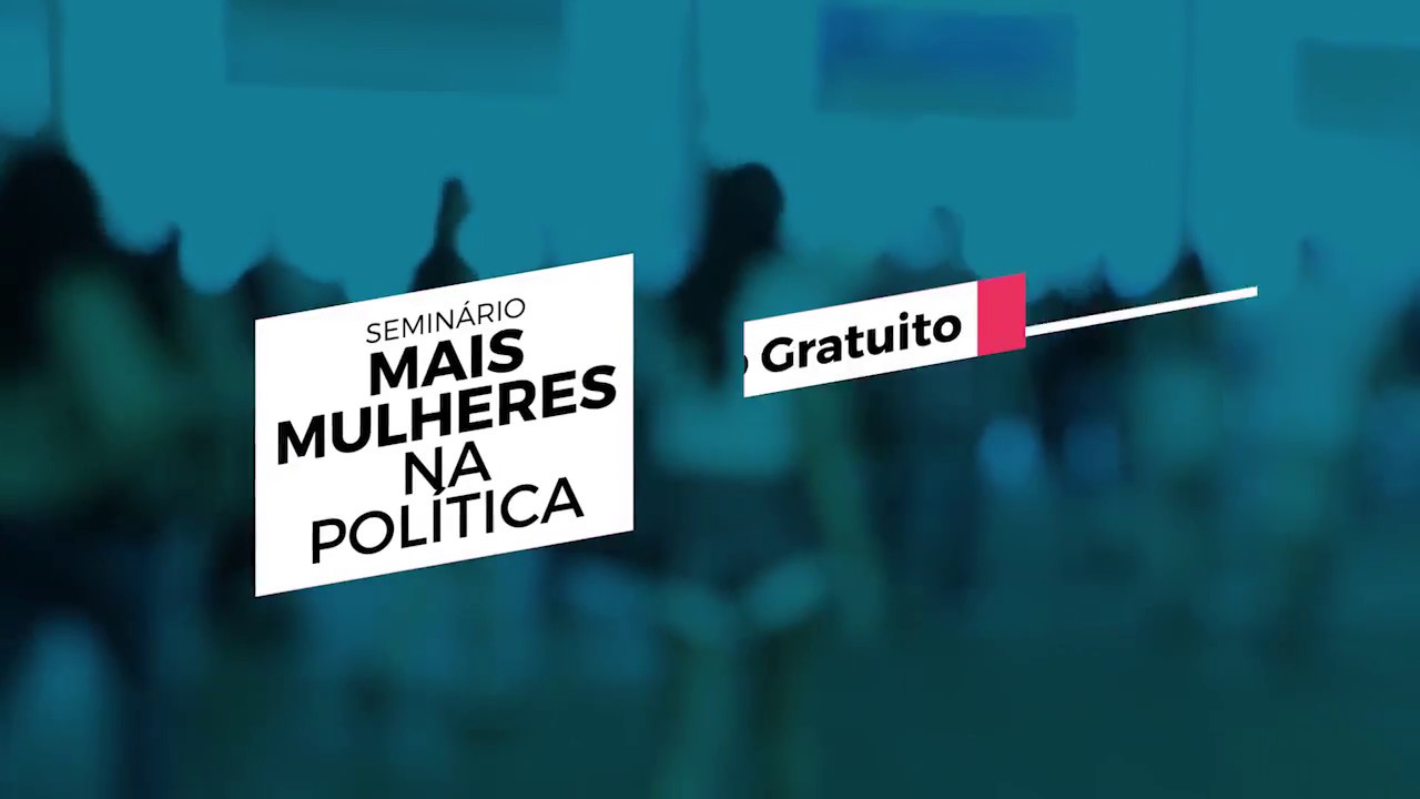Seminário Mais Mulheres na Política - YouTube