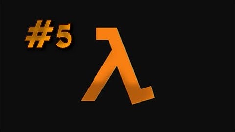 Half-Life: Source - Walkthrough Part 5【NO Commentary】
