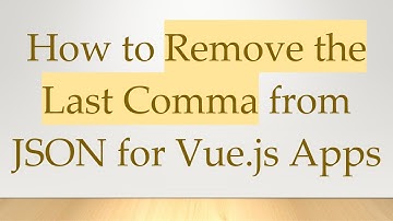 How to Remove the Last Comma from JSON for Vue.js Apps