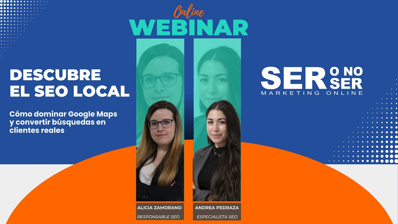 WEBINAR | Descubre el SEO local: Cómo dominar Google Maps y convertir búsquedas en clientes reales