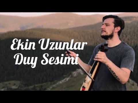 Ekin Uzunlar Duy Sesimi