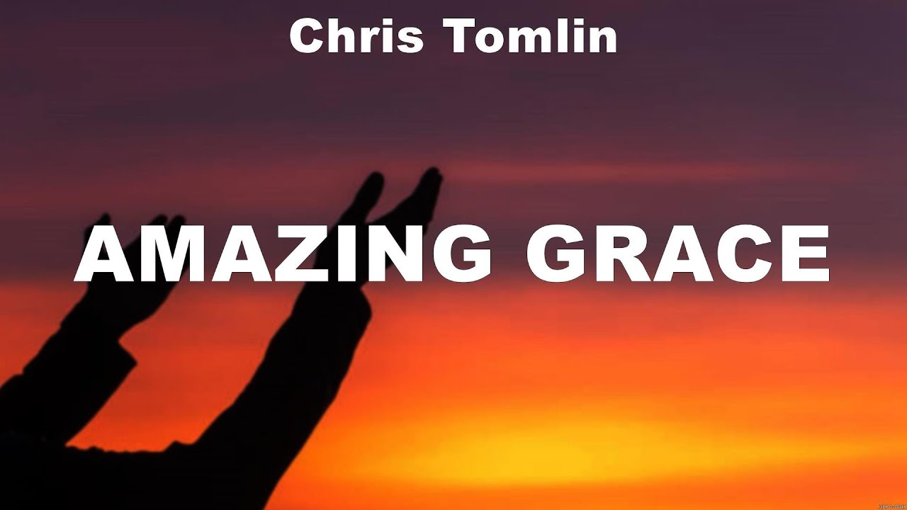 Chris Tomlin Amazing Grace (Lyrics) Lauren Daigle, Zach Williams, for