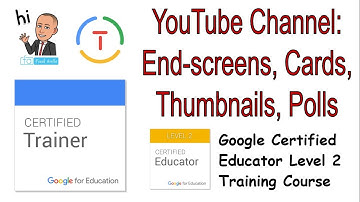 YouTube Chanel, Cards, End-screens, Polls: Google Educator 2