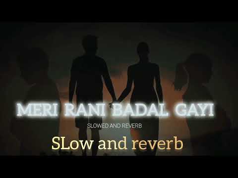 Tera Raja Badal Gya Meri Rani Badal Gayi | raja rani ninja new song | Slow and Reverb