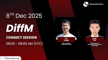 Diffusion Models Connect Session - 8th December 2025