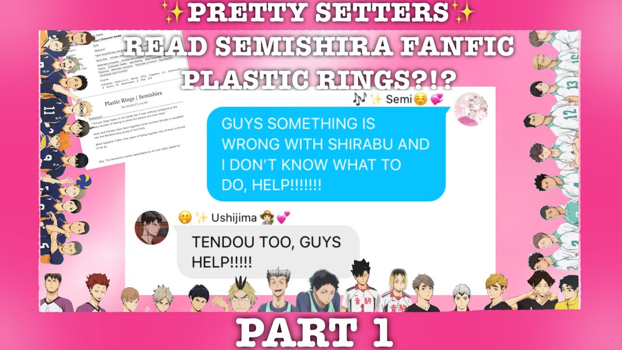 Pretty Setters Read The Semishira Fanfic Plastic Rings 1 2 Haikyuu Texts Youtube Pretty Setters Read The Semishira Fanfic Plastic Rings 1 2 Haikyuu Texts Youtube