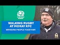 Everyone's Game | Walking Rugby at Moray RFC