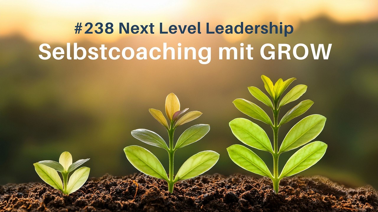 #237 Selbstcoaching mit GROW: In 10 Minuten zu mehr Klarheit & Handlungsstärke