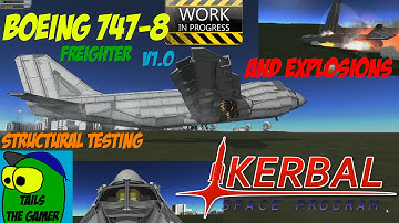 Kerbal Space Program Boeing 747-8 Freighter v1.0 Structural Testing and Explosions