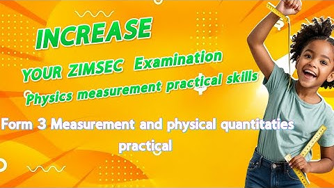 ZIMSEC O-Level Physics: Mastering Measurements and Physical Quantities | Practical Experiment Guide
