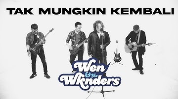 Wen & the Wknders - "Tak Mungkin Kembali" (Official Music Video)