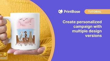 PrintBase | Tutorial - Create personalized campaign with multiple design versions