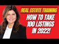 How To Take 100 Listings in 2022! (Step By Step Breakdown)