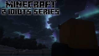 M2IS Part 1: Night Skies Beneath the Clouds [Minecraft 2 Idiots Series]