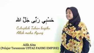 ADIK AINA-HASBI RABBI JALLALLAH,,murid USTAD FAHMI EMPIRE