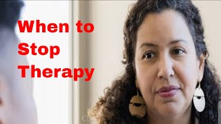 When to Stop therapy.