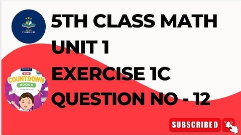 5th Class Math Unit 1 Exercise 1C Q No 12 |Class 5 mathematics Unit 1 Exercise 1c Q No 12