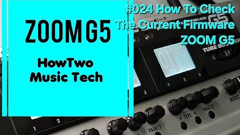 #024 How To Check The Current Firmware ZOOM G5