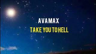 Take You To Hell - Ava Max - Lirik dan terjemahan