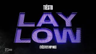Tiësto  Lay Low (Tiësto's VIP Mix) [Official Audio]