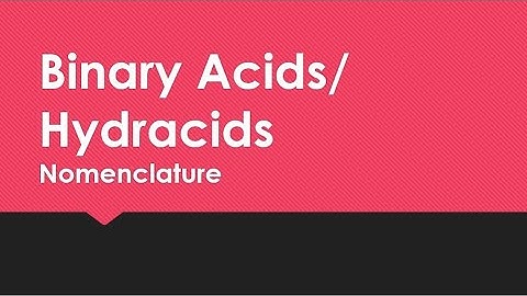 Naming HYDRACIDS / BINARY ACIDS