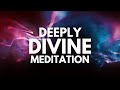 Deeply Divine Meditation ✧ 111Hz ✧ Regenerative Deep Healing Ambient Meditation Music