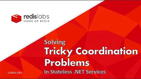 Solving Tricky Coordination Problems in Stateless .NET Services - Loris Cro
