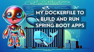 The Dockerfile I Am Using To Build And Run My Spring Boot Apps