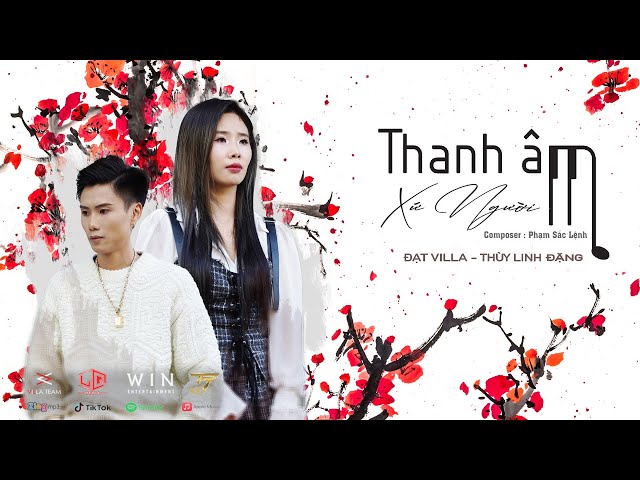 THANH ÂM XỨ NGƯỜI - ĐẠT VILLA ft THÙY LINH ĐẶNG | OFFICIAL MUSIC VIDEO | Cuộc đời nào đâu ai muốn .. class=