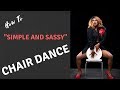 How to "Simple and Sassy" Chair Dance By Delandis Tutorial