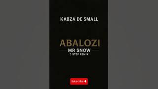 Kabza De Small - Abalozi (Mr Snow 3 Step Remix) ft DJ Maphorisa, Sykes, Mnqobi Yazo