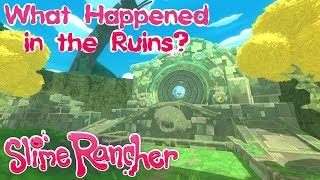 What Happened to the Ancient Ruins? | Slime Rancher Theory