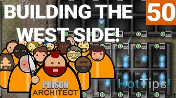 Prison Architect 2.0 - Ep 50 - Building The West Side - Let