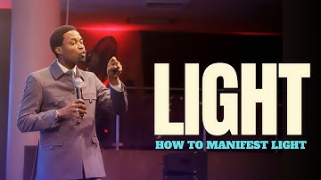 LIGHT (MANIFESTING AS LIGHT) - Apostle Michael Orokpo