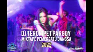 DJ TEROMPET PEMERSATU BANGSA PARGOY JEDAG JEDUG FULLBASS 2022