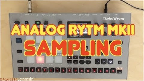 Analog RYTM MK2 - Sampling