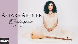 Astare Artner - Erzingano I Aşk Yolu © 2022 Kalan Müzik Resimi