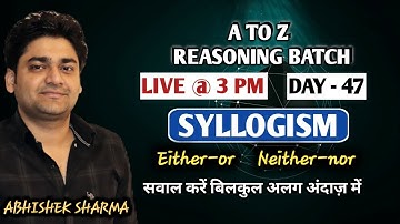Syllogism || Part - 4 || Either - Or || Neither - Nor || Reasoning by Abhishek Sharma