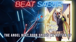 Beat Saber | The Angel Next Door Spoils Me Rotten Opening - Masayoshi Ooishi