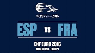 RE-LIVE | Spain vs. France | Main Round | Group I | Women&#39;s EHF EURO 2016