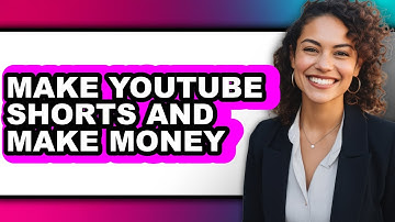 How to Make Youtube Shorts and Make Money - Step by Step