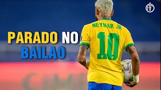 Neymar JR - Parado No Bailao - Best Dancing, Skills and Goals - 4K