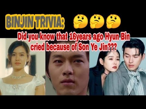 BINJIN TRIVIA: Did you know that 16 years ago Hyun Bin cried because of Son Ye Jin???A Must watch🥰