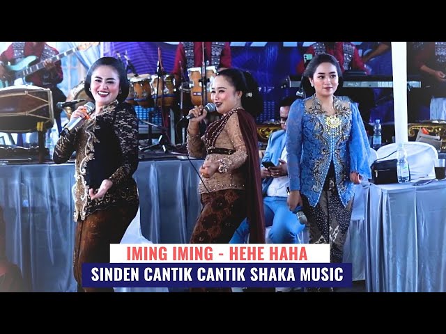 IMING IMING, Cintane Wis Konangan, HeHe, HaHa .. SINDEN CANTIK - CANTIK SHAKA MUSIC class=