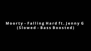 Moorty - Falling Hard ft. Jenny G (Slowed - Bass Boosted)