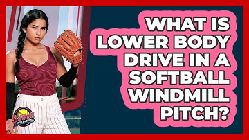 What Is Lower Body Drive In A Softball Windmill Pitch? - Softball Basics and Beyond