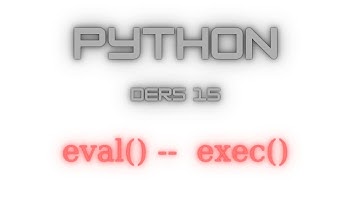 15.Ders eval( ), exec( ) Fonksiyonları
