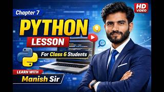 Class 6 Python | Chapter 7 | Python Lesson for Beginners | Learn with Manish Sir
