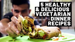 5 Healthy Vegetarian Dinner Recipes | Healthy, Tasty, Easy to cook |  Akshanshu Aswal